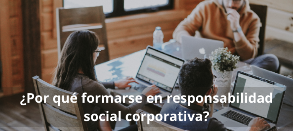 ¿Por qué formarse en responsabilidad social corporativa?